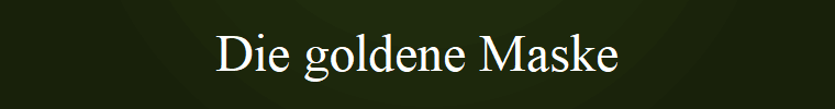 Die goldene Maske